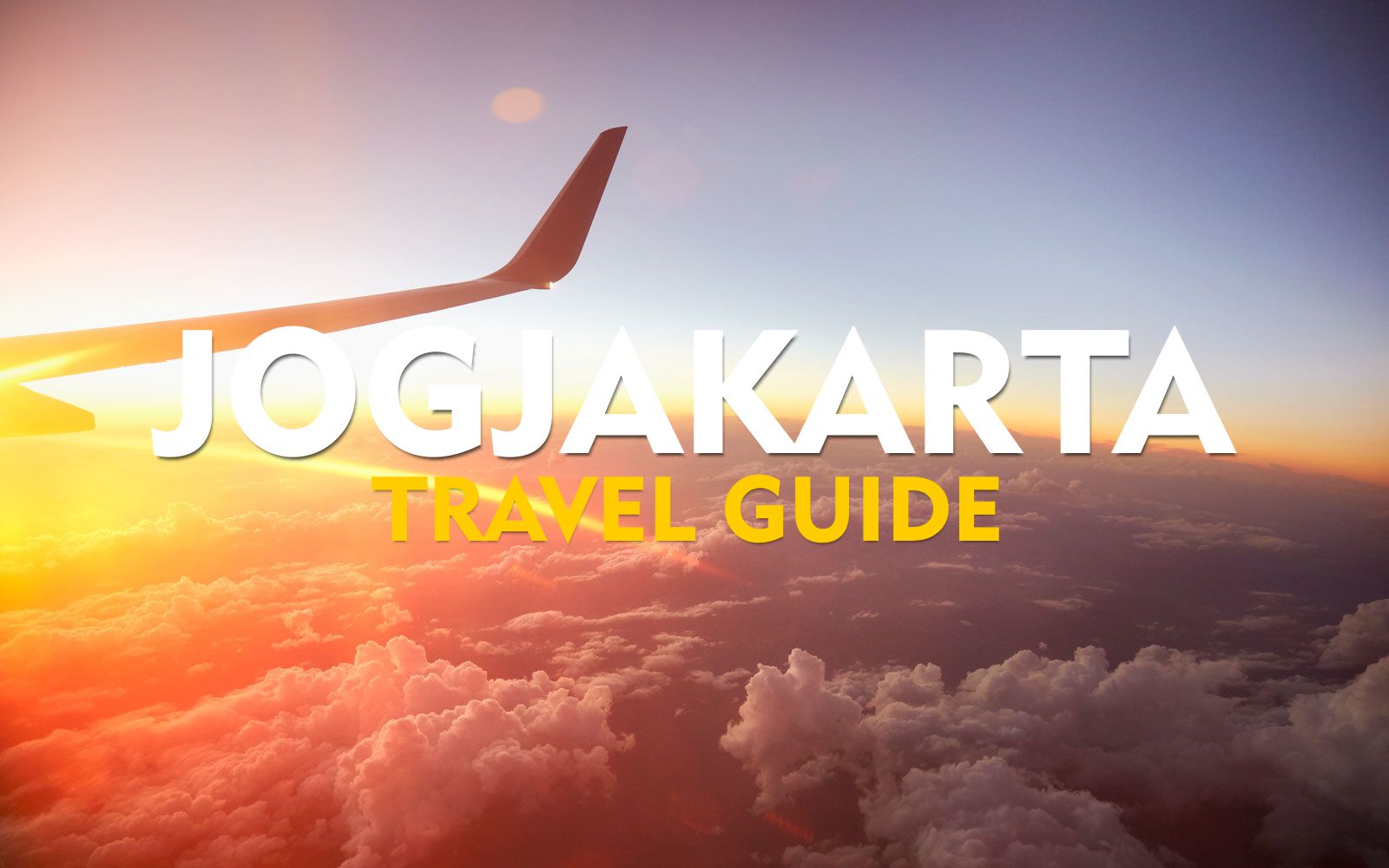 Tips wisata Jogja bagi pemula - JOGJAKARTA TRAVEL GUIDE