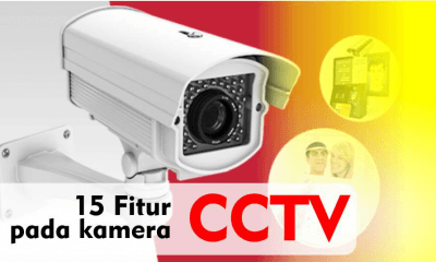 15 Fitur pada kamera CCTV